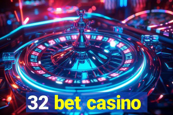 32 bet casino